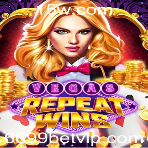 VegasRepeatWins: Uma Nova Era de Jogos de Azar com 6699bet